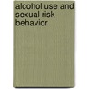 Alcohol Use And Sexual Risk Behavior by World Health Organisation