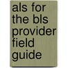 Als For The Bls Provider Field Guide door Daniel E. Glick