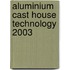 Aluminium Cast House Technology 2003