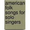 American Folk Songs for Solo Singers door Alfred Publishing