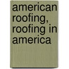 American Roofing, Roofing In America door Mark Kelly