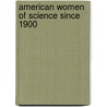 American Women Of Science Since 1900 door Tiffany K. Wayne