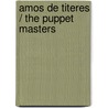 Amos de titeres / The Puppet Masters door Robert A. Heinlein