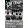 An Ordinary Person's Guide to Empire door Arundhati Roy