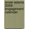 Ansel Adams 2009 Engagement Calender by Ansel Adams