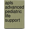 Apls Advanced Pediatric Life Support by Not Available