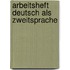 Arbeitsheft Deutsch als Zweitsprache