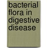 Bacterial Flora in Digestive Disease by C. Scarpignato
