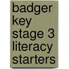 Badger Key Stage 3 Literacy Starters door Sue Dymoke