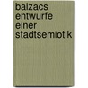 Balzacs Entwurfe Einer Stadtsemiotik by Bastian Naumann