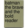 Batman The Brave and The Bold Reader door Jake Black