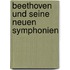 Beethoven und seine neuen Symphonien