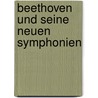 Beethoven und seine neuen Symphonien door George Grove