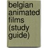 Belgian Animated Films (Study Guide)