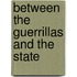 Between The Guerrillas And The State