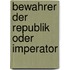 Bewahrer Der Republik Oder Imperator