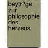 Beytr?Ge Zur Philosophie Des Herzens door Gustav Anton Seckendorff