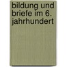 Bildung und Briefe im 6. Jahrhundert door Bianca-Jeanette Schroeder