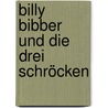 Billy Bibber und Die Drei Schröcken door Guy Bass