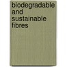 Biodegradable And Sustainable Fibres door Richard S. Blackburn