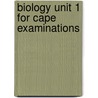Biology Unit 1 For Cape Examinations door Mary Jones
