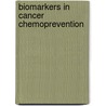 Biomarkers in Cancer Chemoprevention door Miller