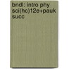 Bndl: Intro Phy Sci(Hc)12e+Pauk Succ by Shipman