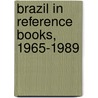 Brazil in Reference Books, 1965-1989 door Ann Hartness-Kane
