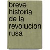 Breve Historia De La Revolucion Rusa by Inigo Bolinaga