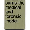 Burns-The Medical and Forensic Model by Alan D. Clark