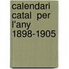 Calendari Catal  Per L'Any 1898-1905 door Juan Bautista Batlle
