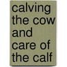 Calving The Cow And Care Of The Calf by Eddie Straiton
