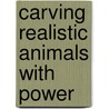 Carving Realistic Animals With Power door Frank C. Russell