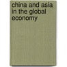 China And Asia In The Global Economy by Yin-Wong Cheung