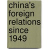 China's Foreign Relations Since 1949 by Allan Lawrance