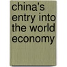 China's Entry Into the World Economy door Nicholas R. Lardy