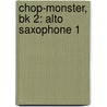Chop-Monster, Bk 2: Alto Saxophone 1 door Shelly Berg