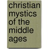 Christian Mystics Of The Middle Ages door Onbekend