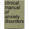 Clinical Manual of Anxiety Disorders by Dan J. Stein