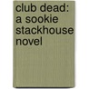 Club Dead: A Sookie Stackhouse Novel by Charlaine Harris