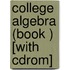 College Algebra (book ) [with Cdrom]