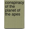 Conspiracy Of The Planet Of The Apes door Rich Handley