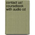 Contact Us! Coursebook With Audio Cd