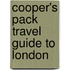 Cooper's Pack Travel Guide To London