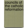 Councils Of The Catholic Reformation door Nelson H. Minnich