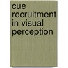 Cue Recruitment In Visual Perception door Haijiang Qi
