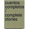 Cuentos Completos / Complete Stories by Jose Maria Eca De Queiros