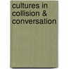 Cultures In Collision & Conversation door David Berger