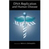 Dna Replication And Human Disease 47 door Melvin L. DePamphilis