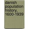 Danish Population History, 1600-1939 by Hans Chr Johansen
